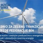 Razvojna banka FBiH: 15,4 miliona KM kreditnih sredstava za zelenu tranziciju privrede