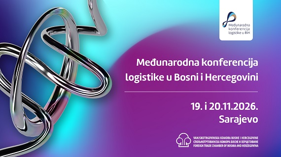 VTK BiH organizira četvrtu Međunarodnu konferenciju logistike u BiH